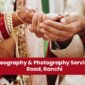 Best Videography & Photography Service in Ratu Road, Ranchi
